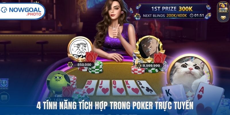 4 tính năng tích hợp trong Poker trực tuyến