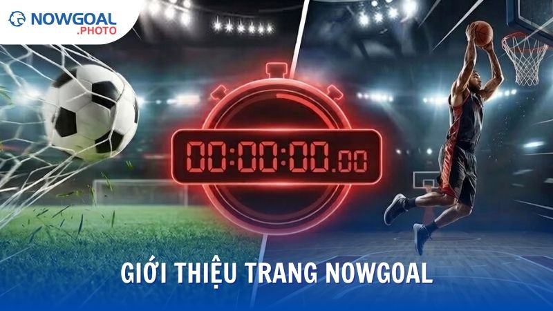 Giới thiệu chi tiết về trang cập nhật dữ liệu bóng đá Nowgoal