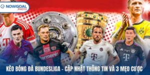 Kèo Bóng Đá Bundesliga – Cập Nhật Thông Tin Và 3 Mẹo Cược