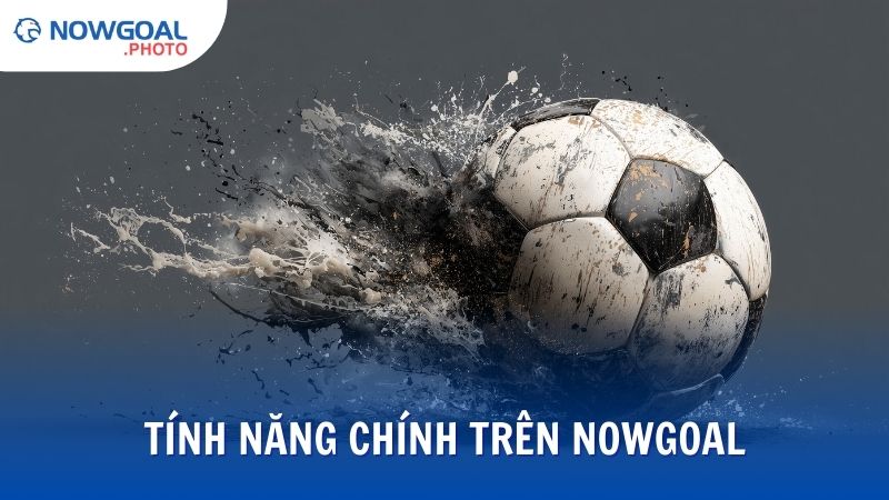 Nowgoal tích hợp đầy đủ các tính năng cho người hâm mộ thể thao