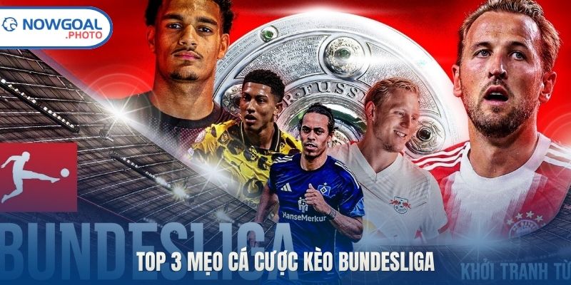 Top 3 mẹo cá cược kèo Bundesliga