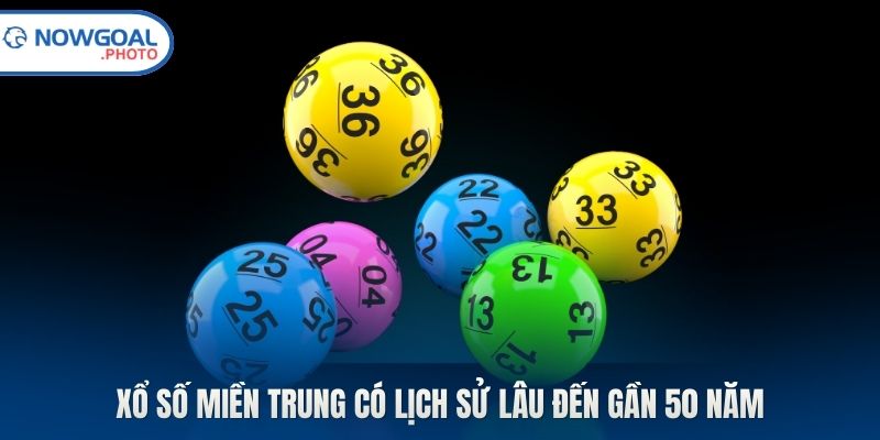 Xổ số miền Trung có lịch sử lâu đến gần 50 năm